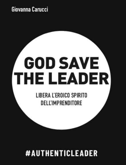 Esce in libreria “God save the leader” di Giovanna Carucci coach d’impresa|